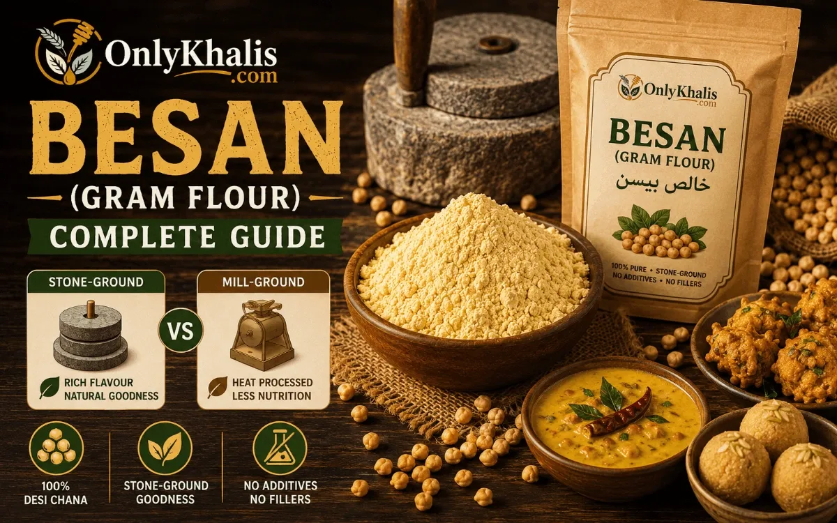 Besan (Gram Flour) Complete Guide — Stone-Ground vs Mill Flour and Why It Matters